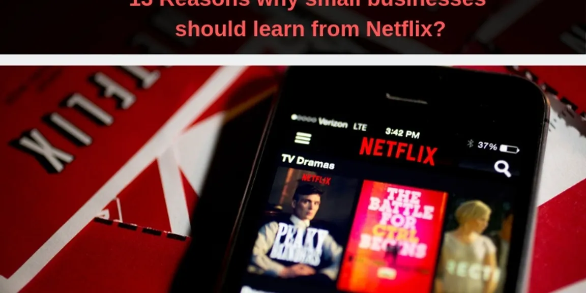 13 Reasons why small businesses should learn from Netflix?